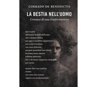 LA BESTIA NELL’UOMO: Cronaca di una trasformazione (Aforismi)