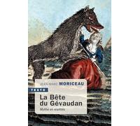 LA BÊTE DU GÉVAUDAN: MYTHES ET RÉALITÉS, 1764-1767
