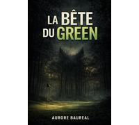 LA BÊTE DU GREEN