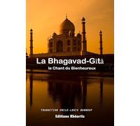 La bhagavad Gita: Le chant du bien heureux