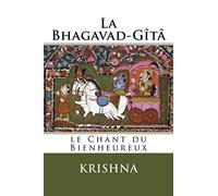 La Bhagavad-Gita: Le Chant du Bienheureux