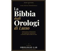 La Bibbia degli Orologi di lusso
