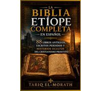 La Bibbia etiope completa in inglese: 88 libri antichi, scritture perdute e misteri nascosti del cristianesimo primitivo