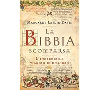 La Bibbia scomparsa. L'incredibile viaggio di un libro