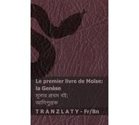 La Bible / বাইবেল - Le premier livre de Moïse (la Genèse) / মূসার প্রথম বই (আদিপুস্তক): Tranzlaty Français বাংলা