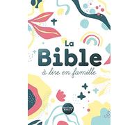 La Bible à lire en famille: Sans les deutérocanoniques, version Parole de vie