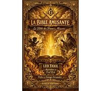 La Bible amusante: La bible des Françs-Maçons