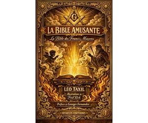La Bible amusante: La bible des Françs-Maçons