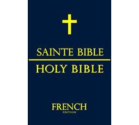 la Bible chrétienne L'Ouvrage Saint : Lire La Sainte Bible en français complète en deux parties l'Ancien Testament et le Nouveau Testament christianisme la parole de dieu: Holy bible in french