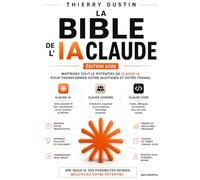 La Bible de Claude AI 2026: Le guide complet du power user de l'IA d'Anthropic