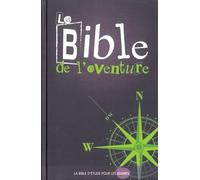 La Bible de l'Aventure: La Bible d'étude pour les jeunes