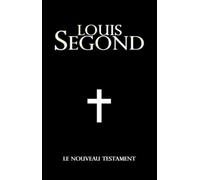 La Bible de Louis Segond : Le Nouveau Testament version intégrale gros format.: French Bible, Bible Française : Contenu : 1 Les Evangiles - 2 Les ... Les autres Epîtres -5 Livre de la Révélation