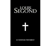 La Bible de Louis Segond : Le Nouveau Testament version intégrale gros format.: French Bible, Bible Française : Contenu : 1 Les Evangiles - 2 Les ... Les autres Epîtres -5 Livre de la Révélation