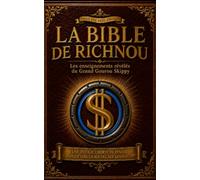 LA BIBLE DE RICHNOU: Les enseignements officiels du Grand Gourou Skippy