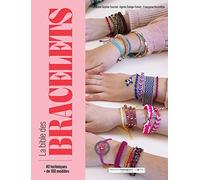 La bible des bracelets: 40 techniques. + de 100 modèles: 31632
