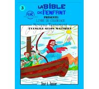 LA BIBLE DU BÉBÉ PRÉSENTE :LIVRE DE COLORIAGE - NOUVEAU TESTAMENT : ÉVANGILE DE MATTHIEU #3 -VOLUME 27 DE 49