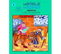 LA BIBLE DU BÉBÉ PRÉSENTE :LIVRE DE COLORIAGE - NOUVEAU TESTAMENT : ÉVANGILE DE MATTHIEU -VOLUME 25 DE 49