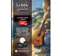 La Bible du Guitariste - De Zéro à Héro - TOME II - 3e et 4e année