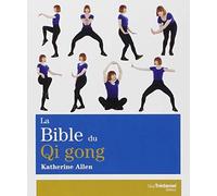 La Bible du Qi Gong