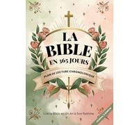 La Bible en 365 jours : Plan de Lecture Chronologique Pour Lire la Bible en 1 an à Son Rythme (Journal à Remplir) - Floral