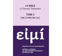La Bible Le Second Testament : Les livres de Luc