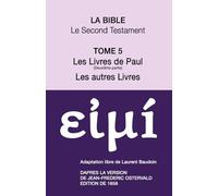 La Bible Le Second Testament : Les livres de Paul (2) et les autres
