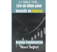 LA BIBLE SUR...LIRE UN BILAN POUR INVESTIR EN BOURSE: ANALYSE FONDAMENTALE