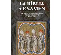 LA BIBLIA A EXAMEN: LA PIEDRA DE TOQUE DE SHEM TOB IBN SHAPRUT II (Libros II-X) Introducción, edición sobre tres manuscritos, traducción y notas