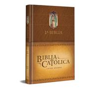 La Biblia Católica: Edición letra grande. Tapa dura, marrón, con Virgen de Guadalupe en cubierta / Catholic Bible. Hard Cover, brown, with Virgen: Biblia de America, marrón, tapa dura