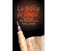 La Biblia de Israel: Torah Pentateuco: Hebreo - Español: Libro de Shemot - Éxodo