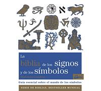 La biblia de los signos y de los símbolos : guía esencial sobre el mundo de los símbolos