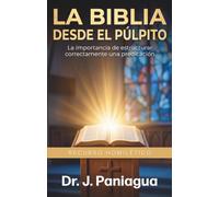 La Biblia desde el púlpito: La importancia de estructurar correctamente una predicación