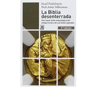 La Biblia Desenterrada: Una nueva visión arqueológica del antiguo Israel y de los orígenes de sus textos sagrados: 856 (Siglo XXI de España General)