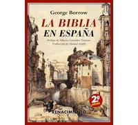 La Biblia en España: o viajes, aventuras y prisiones de un inglés en su intento de propagar por la península las Sagradas Escrituras: 12 (Los Viajeros)