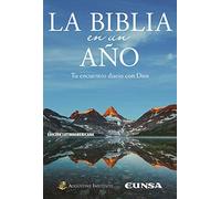 La Biblia en un año: Tu encuentro diario con Dios (Sagrada Biblia)