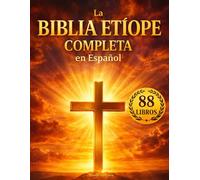 La Biblia Etíope Completa en Español: Con escritos perdidos - Enoc Jubileos Jasher Apócrifos Gigantes Textos Apostólicos y más - todos los libros canónicos y no canónicos