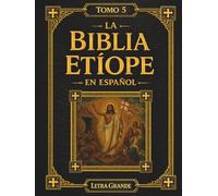 La Biblia Etíope en Español: Tomo 5 de 5 - Los Apóstoles y la Iglesia Primitiva, Incluyendo Dominos, Didascalia y Clemente en Letra Grande de 16 Puntos (Las Escrituras Etíopes)