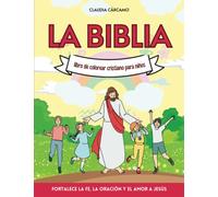 La Biblia Libro de Colorear Cristiano para Niños en Español: Una forma divertida de fortalecer la fe Católica, la oración, la gratitud y el amor a ... Edition) (Discover the Catholic Faith)