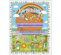 La Biblia: Libro Infantil para Colorear con Historias Bíblicas: Libro Cristiano para Niños con Ilustraciones de Escenas del Antiguo Testamento, ... (Edición Educativa) (Creciendo con la Biblia)