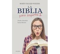 La Biblia para zoquetes 2: Desde Abrahán hasta Moisés (Grandes obras)