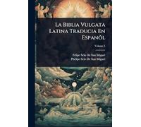 La Biblia Vulgata Latina Traducia En Espanõl