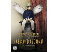 La biblioteca de almas/ Library of Souls: El hogar de Miss Peregrine para niños peculiares nº3: 3 (Miss Peregrine's Peculiar Children/ El Hogar de Miss Peregrine para niños peculiares, 3)