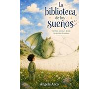 La biblioteca de los sueños: Un libro-aventura donde tú decides el camino