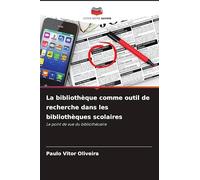 La bibliothèque comme outil de recherche dans les bibliothèques scolaires: Le point de vue du bibliothécaire