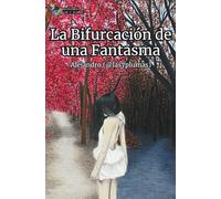 La Bifurcación de una Fantasma