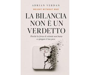 La bilancia non è un verdetto: Perché la forza di volontà non basta a spiegare il tuo peso