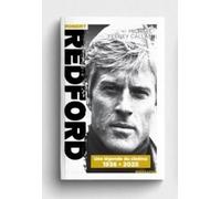 La Biographie de Robert Redford: 1936- 2025 une légende du Cinéma