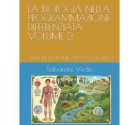 LA BIOLOGIA NELLA PROGRAMMAZIONE DIFFERENZIATA VOLUME 2: VERSIONE ECONOMICA IN SCALA DI GRIGI