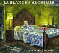 La Blanche Alchimie – Galactic Boredom – CD