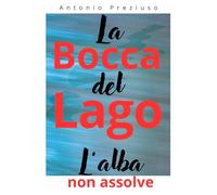 La Bocca del Lago: L'alba non assolve